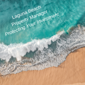 10 Benefits of Hiring Laguna Beach Property Manager, Your Local Expert in Laguna Beach, California Community Partners Realty, Inc.